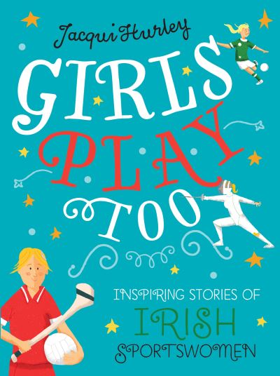 Cover for Jacqui Hurley · Girls Play Too (Book) (2023)