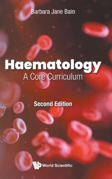 Cover for Bain, Barbara Jane (Imperial College London, Uk) · Haematology: A Core Curriculum (Hardcover Book) [Second edition] (2020)