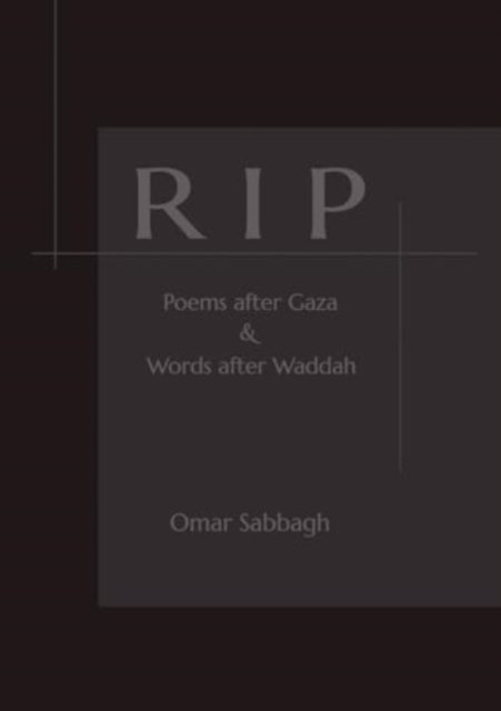 Cover for Omar Sabbagh · RIP: Poems after Gaza &amp; Words after Waddah (Paperback Book) (2024)
