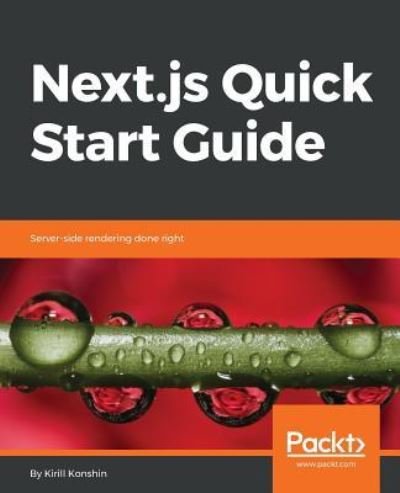 Cover for Kirill Konshin · Next.js Quick Start Guide: Server-side rendering done right (Paperback Bog) (2018)