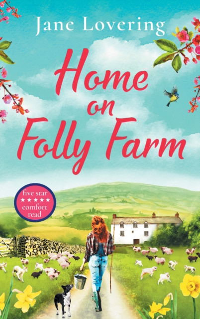 Cover for Jane Lovering · Home on Folly Farm: The perfect uplifting romantic comedy for 2021 (Hardcover Book) (2021)