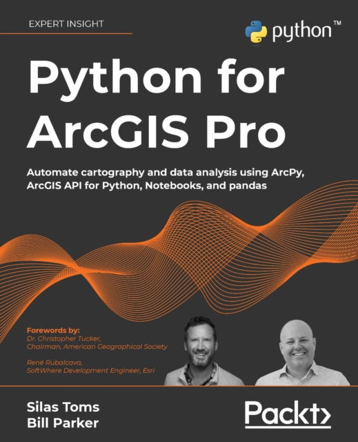 Cover for Silas Toms · Python for ArcGIS Pro: Automate cartography and data analysis using ArcPy, ArcGIS API for Python, Notebooks, and pandas (Taschenbuch) (2022)