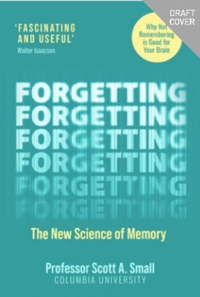 Cover for Scott A. Small · Forgetting: The New Science of Memory (Paperback Book) (2025)