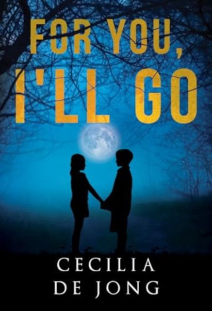 Cover for Cecilia De Jong · For You, I'll Go (Paperback Book) (2024)