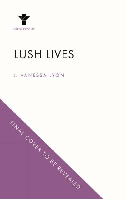 J. Vanessa Lyon · Lush Lives (Paperback Book) [Main edition] (2024)