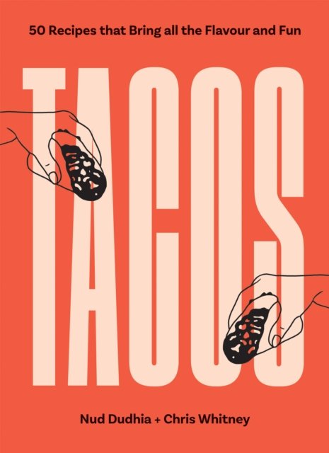 Cover for Nud Dhudia · TACOS: Over 50 Recipes that Bring All the Flavour and Fun (Pocketbok) (2024)