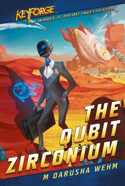 Cover for M Darusha Wehm · The Qubit Zirconium: A KeyForge Novel - KeyForge (Paperback Book) [Paperback Original edition] (2021)