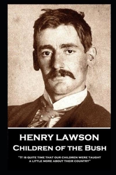 Cover for Henry Lawson · Henry Lawson - Children of the Bush (Paperback Book) (2020)