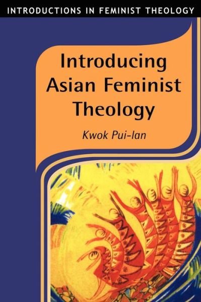 Cover for Pui-lan Kwok · Introducing Asian Feminist Theology - Introductions in Feminist Theology (Paperback Book) (2000)