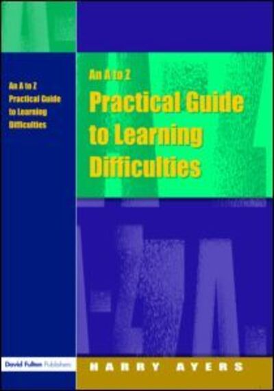 Cover for Harry Ayers · An A to Z Practical Guide to Learning Difficulties (Paperback Book) (2006)