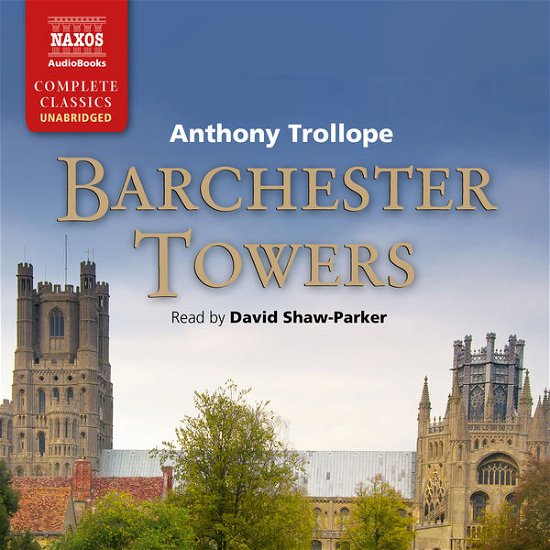 * Barchester Towers - David Shaw-Parker - Musiikki - Naxos Audiobooks - 9781843797661 - maanantai 3. helmikuuta 2014