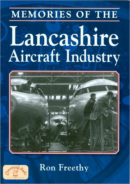 Cover for Ron Freethy · Memories of the Lancashire Aircraft Industry - Local History (Paperback Book) (2009)