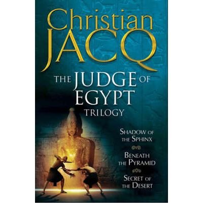 Cover for Christian Jacq · The Judge of Egypt Trilogy: Beneath the Pyramid, Secrets of the Desert, Shadow of the Sphinx (Paperback Bog) (2008)