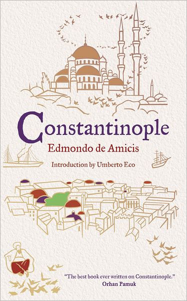 Constantinople - Edmondo de Amicis - Kirjat - Alma Books Ltd - 9781847492661 - torstai 20. kesäkuuta 2013