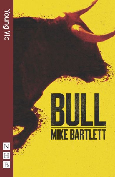 Cover for Mike Bartlett · Bull (NHB Modern Plays) (Paperback Book) [Revised edition] (2015)