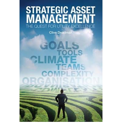 Cover for Professor Clive Deadman · Strategic Asset Management: The quest for utility excellence (Paperback Book) (2010)