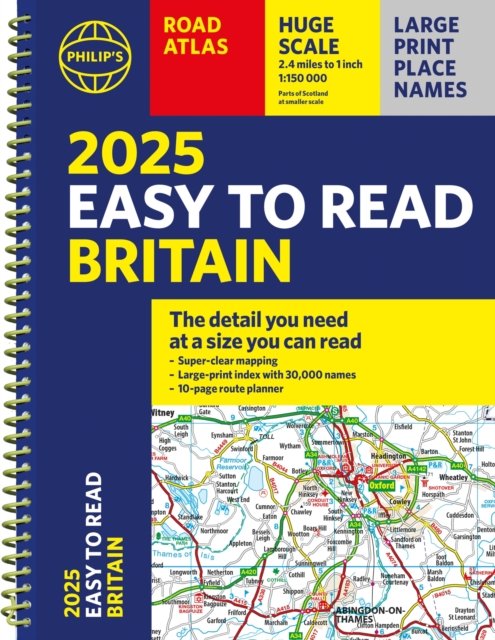 2025 Philip's Easy to Read Road Atlas of Britain: (A4 Spiral binding) - Philip's Road Atlases - Philip's Maps - Livros - Octopus Publishing Group - 9781849076661 - 4 de abril de 2024