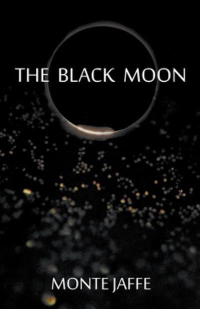 Cover for Monte Jaffe · The Black Moon (Paperback Book) (2020)