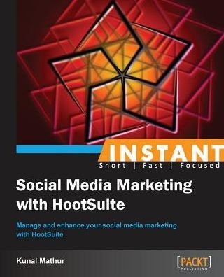 Cover for Kunal Mathur · Instant Social Media Marketing with HootSuite (Paperback Book) (2013)