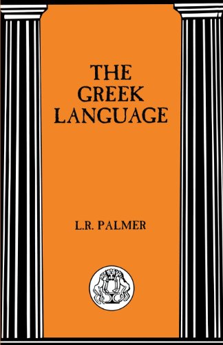 The Greek Language - Leonard R. Palmer - Books - Bloomsbury Publishing PLC - 9781853994661 - March 31, 2011