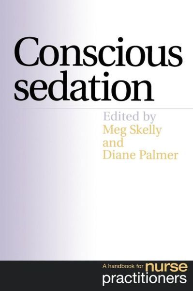 Cover for M Skelly · Conscious Sedation: A Handbook for Nurse Practitioners (Paperback Book) (2003)