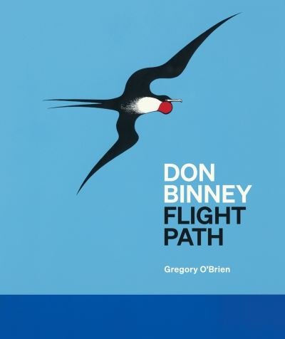 Cover for Gregory O'Brien · Don Binney: Flight Path (Hardcover Book) (2023)