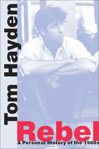 Cover for Tom Hayden · Rebel: A Personal History of the 1960s (Pocketbok) [1st edition] (2003)