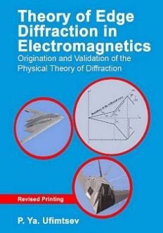 Cover for P.Ya. Ufimtsev · Theory of Edge Diffraction in Electromagnetics: Origination and validation of the physical theory of diffraction - Electromagnetic Waves (Hardcover Book) (2009)