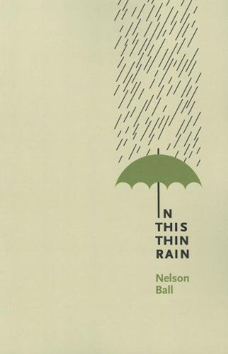 In This Thin Rain - Nelson Ball - Books - Mansfield Press - 9781894469661 - April 7, 2012