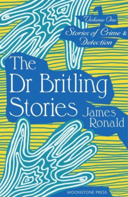 Cover for James Ronald · Stories of Crime &amp; Detection Vol I: The Dr. Britling Stories (Paperback Book) (2023)