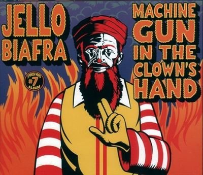 Cover for Jello Biafra · Machine Gun in the Clown's Hand (CD) (2003)
