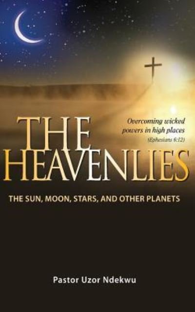 Cover for Uzor Ndekwu · The Heavenlies (Paperback Book) (2012)