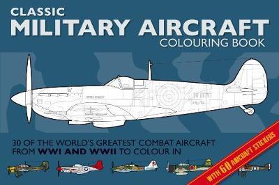 Military Aircraft Colouring Book - Military Aircraft Colouring Book - Adam Wilde - Książki - Award Publications Ltd - 9781909763661 - 29 marca 2017