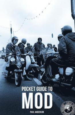 The Dead Straight Pocket Guide To Mod Paperback - Paul Anderson - Bøker - RED PLANET BOOKS - 9781911346661 - 30. april 2021