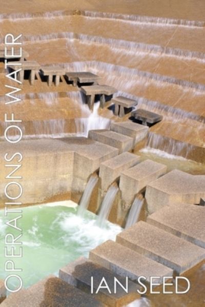 Cover for Ian Seed · Operations of Water (Book) (2020)