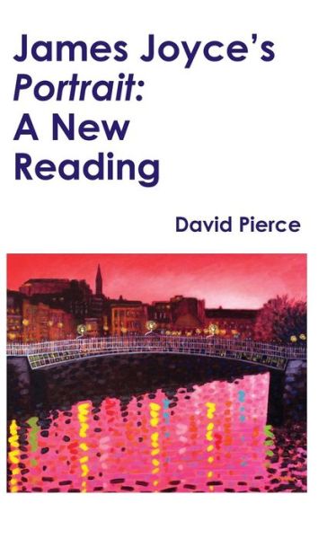 Cover for David Pierce · James Joyce's Portrait: A New Reading (Gebundenes Buch) (2019)