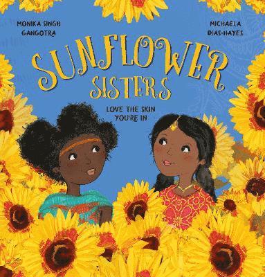 Cover for Monika Singh Gangotra · Sunflower Sisters: Love The Skin You're In (Paperback Book) (2025)