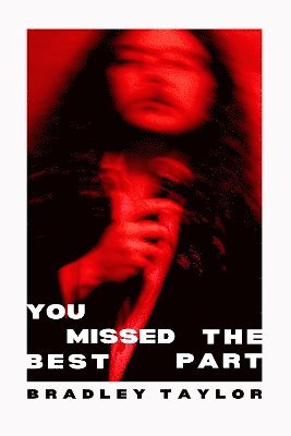 Cover for Bradley Taylor · You Missed the Best Part (Paperback Book) (2025)