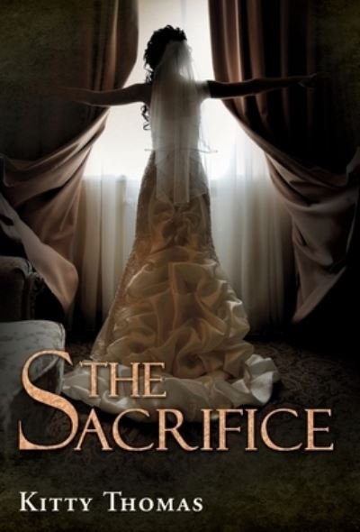 Cover for Kitty Thomas · The Sacrifice (Hardcover bog) (2022)