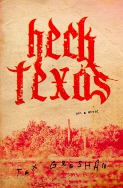 Heck, Texas - Tex Gresham - Books - Atlatl Press - 9781941918661 - September 4, 2020