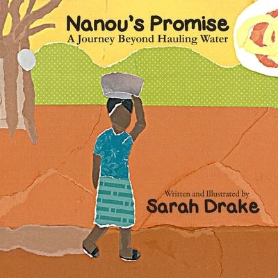 Cover for Sarah Drake · Nanou's promise: A journey beyond hauling water (Paperback Book) (2020)