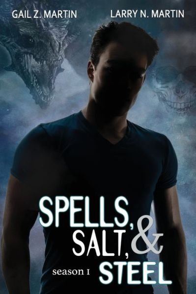 Cover for Gail Z. Martin · Spells, Salt, &amp; Steel - Season One (Bok) (2018)