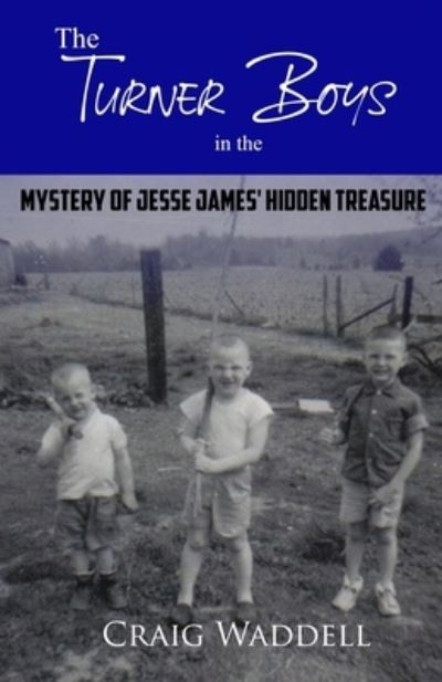 Cover for Craig Waddell · The Turner Boys in the Mystery of Jesse James' Hidden Treasure (Paperback Book) (2020)