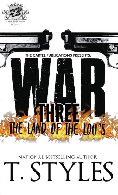 War 3: The Land Of The Lou's (The Cartel Publications Presents) - War - T Styles - Books - Cartel Publications - 9781948373661 - February 23, 2019