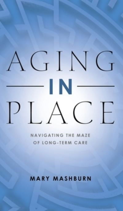 Cover for Mary Mashburn · Aging in Place (Book) (2023)