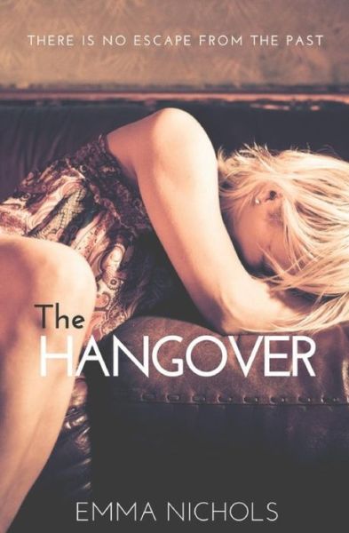 The Hangover - Emma Nichols - Kirjat - Independently Published - 9781973391661 - torstai 30. marraskuuta 2017