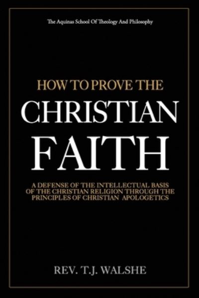 Cover for T J Walshe · How to Prove the Chrisitan Faith (Paperback Book) (2017)