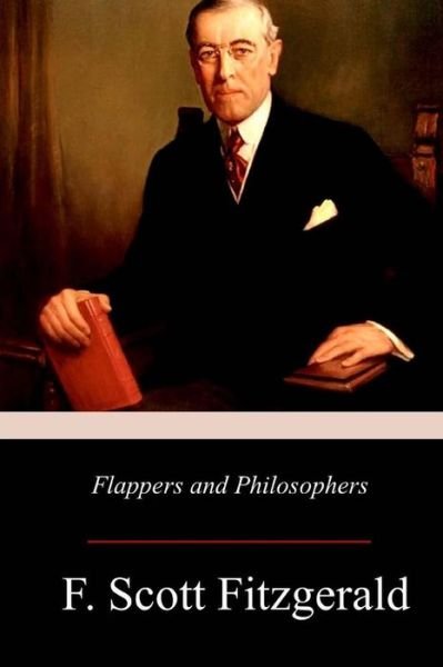 Flappers and Philosophers - F Scott Fitzgerald - Livros - Createspace Independent Publishing Platf - 9781976345661 - 25 de setembro de 2017