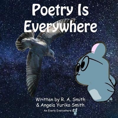 Cover for R a Smith · Poetry Is Everywhere (Paperback Book) (2017)