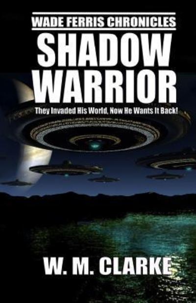 Shadow Warrior - W M Clarke - Książki - CreateSpace Independent Publishing Platf - 9781984236661 - 13 lutego 2018